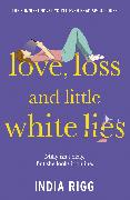 Love, Loss and Little White Lies