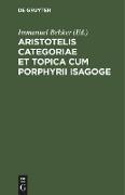 Aristotelis Categoriae et topica cum Porphyrii isagoge