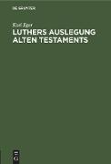 Luthers Auslegung Alten Testaments