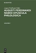 August Ferdinand Näke: Augusti Ferdinandi Naekii Opuscula philologica. Volumen 1