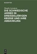 Die Schwedische Armee in Dreissigjärigen Kriege und ihre Abdankung