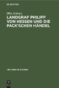 Landgraf Philipp von Hessen und die Pack¿schen Händel
