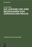 Die Ukraine und ihre Beziehungen zum osmanischen Reiche