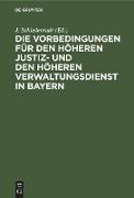 Die Vorbedingungen für den höheren Justiz- und den höheren Verwaltungsdienst in Bayern