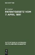 Patentgesetz vom 7. April 1891