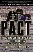 The Pact: Three Young Men Make a Promise and Fulfill a Dream: Three Young Men Make a Promise and Fulfill a Dream