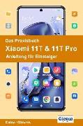 Das Praxisbuch Xiaomi 11T & 11T Pro - Anleitung für Einsteiger