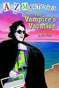 The Vampire's Vacation: A to Z Mysteries