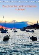 Durchblicke und Lichtblicke in Istrien (Tischkalender 2022 DIN A5 hoch)