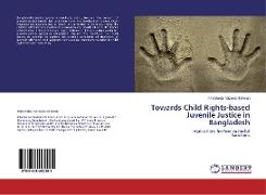 Towards Child Rights-based Juvenile Justice in Bangladesh