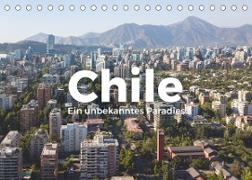 Chile - Ein unbekanntes Paradies. (Tischkalender 2022 DIN A5 quer)