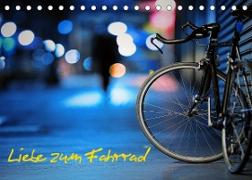 Liebe zum Fahrrad (Tischkalender 2022 DIN A5 quer)