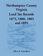 Northampton County, Virginia Land Tax Records 1875, 1880, 1885, and 1895