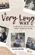 A Very Long Way: A Real Story Which Shows Surviving Can be a Catalyst for Thriving