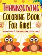 Thanksgiving Coloring Book For Kids! Discover A Variety Of Thanksgiving Coloring Pages For Children!