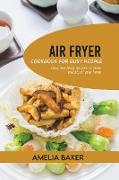 AIR FRYER COOKBOOK FOR BUSY PEOPLE