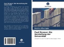 Paul Ricoeur: Die Herstellung der Universität