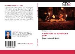 Cervantes se adelanta al cine