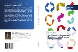 The Role of Evaluation as a Mechanism for Advancing Principal Practice