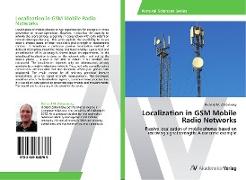 Localization in GSM Mobile Radio Networks