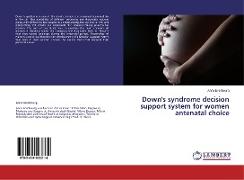 Down's syndrome decision support system for women antenatal choice
