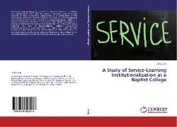 A Study of Service-Learning Institutionalization at a Baptist College