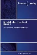 Mystik der Freiheit Band I