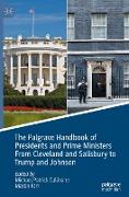 The Palgrave Handbook of Presidents and Prime Ministers From Cleveland and Salisbury to Trump and Johnson