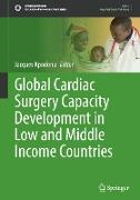 Global Cardiac Surgery Capacity Development in Low and Middle Income Countries