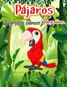 Pájaros Libro para colorear para niños: Imágenes únicas y divertidas de aves de América del Norte y de todo el mundo, para niños de 4 a 8 años (Libro