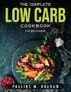 The Complete Low-Carb Cookbook: For Beginners