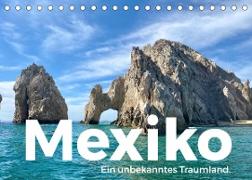 Mexiko - Ein unbekanntes Traumland. (Tischkalender 2022 DIN A5 quer)