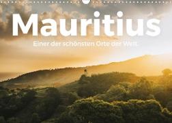 Mauritius - Einer der schönsten Orte der Welt. (Wandkalender 2022 DIN A3 quer)