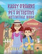 Kassy O'Roarke Pet Detective Activities Book