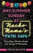 Any Summer Sunday at Nacho Mama's Patio Cafe