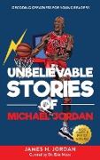 Unbelievable Stories of Michael Jordan