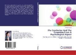 The Conductor And The Ensemble-From A Psychological Aspect