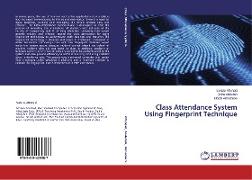 Class Attendance System Using Fingerprint Technique