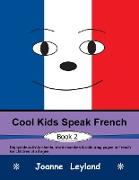 Cool Kids Speak French - Book 2