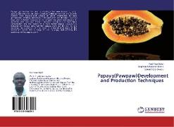 Papaya(Pawpaw)Development and Production Techniques