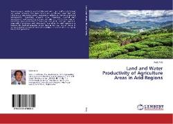 Land and Water Productivity of Agriculture Areas in Arid Regions