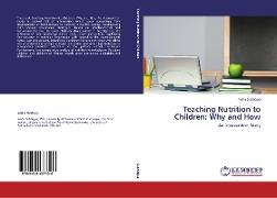 Teaching Nutrition to Children: Why and How
