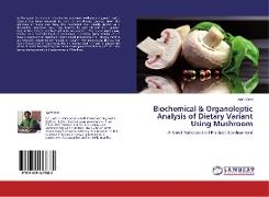 Biochemical & Organoleptic Analysis of Dietary Variant Using Mushroom