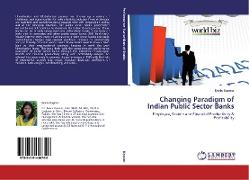 Changing Paradigm of Indian Public Sector Banks