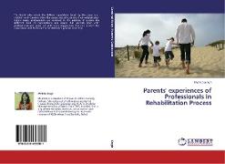 Parents' experiences of Professionals in Rehabilitation Process