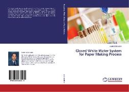 Closed White Water System for Paper Making Process