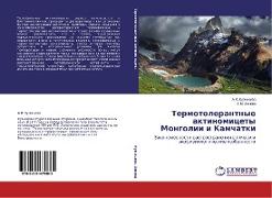 Termotolerantnye aktinomicety Mongolii i Kamchatki