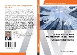 Das Real Estate Asset Management in der Praxis