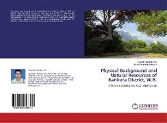 Physical Background and Natural Resources of Bankura District, W.B