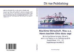 Maritime Wirtschaft. Was u.a. Hans-Joachim Otto dazu sagt